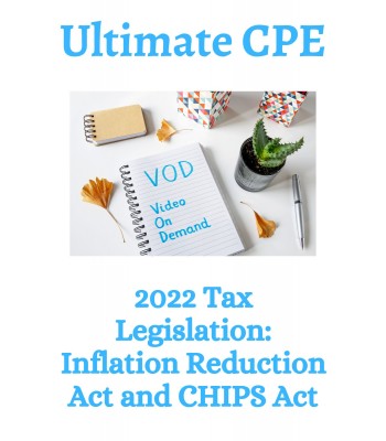 2022 Tax Legislation: Inflation Reduction Act and CHIPS Act