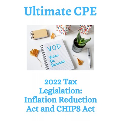 2022 Tax Legislation: Inflation Reduction Act and CHIPS Act