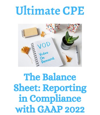 The Balance Sheet: Reporting in Compliance with GAAP 2022