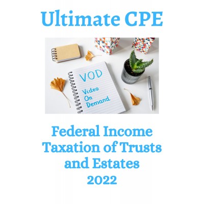 Federal Income Taxation of Trusts and Estates 2022