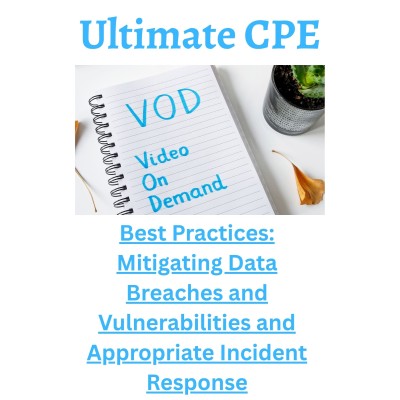 Best Practices: Mitigating Data Breaches and Vulnerabilities and Appropriate Incident Response 2026