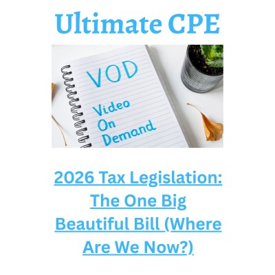 2026 Tax Legislation: The One Big Beautiful Bill (Where Are We Now?)